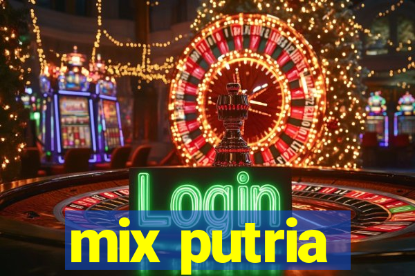 mix putria